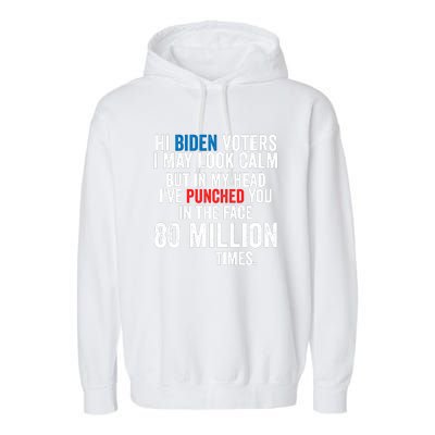 Hi Biden Voters I May Look Calm Garment-Dyed Fleece Hoodie