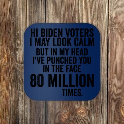 Hi Biden Voters I May Look Calm Coaster