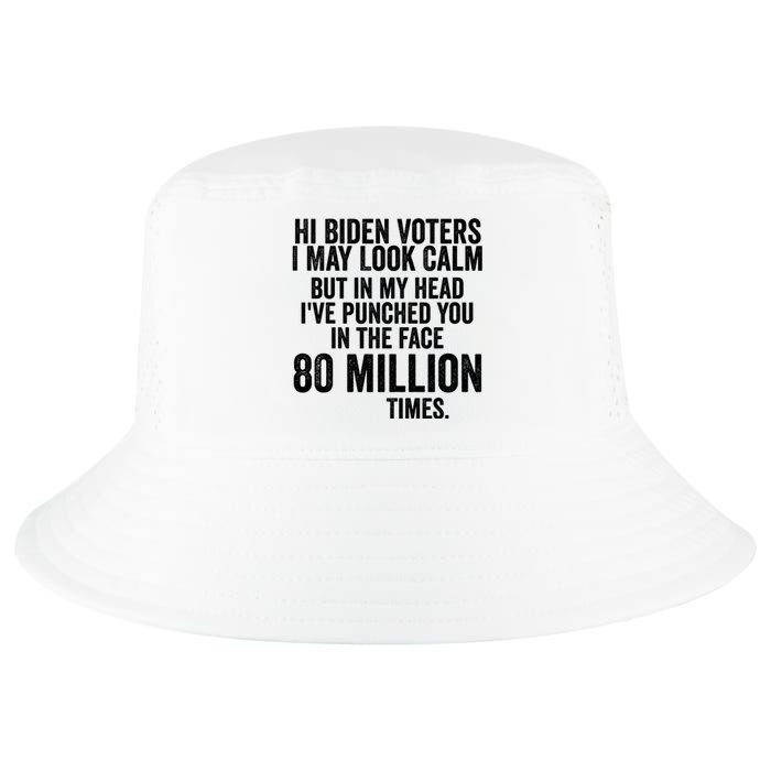 Hi Biden Voters I May Look Calm Cool Comfort Performance Bucket Hat