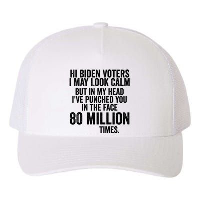 Hi Biden Voters I May Look Calm Yupoong Adult 5-Panel Trucker Hat