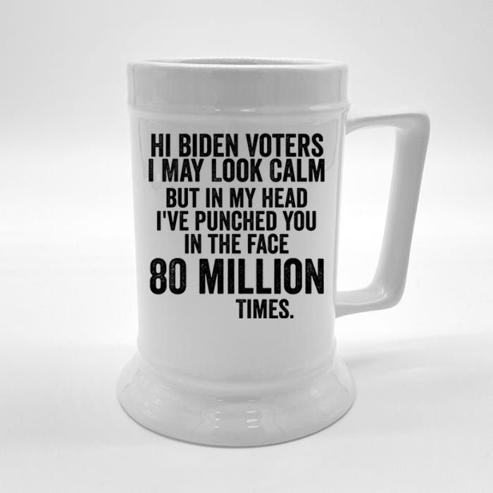 Hi Biden Voters I May Look Calm Beer Stein