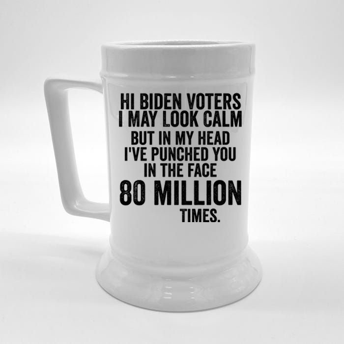 Hi Biden Voters I May Look Calm Beer Stein