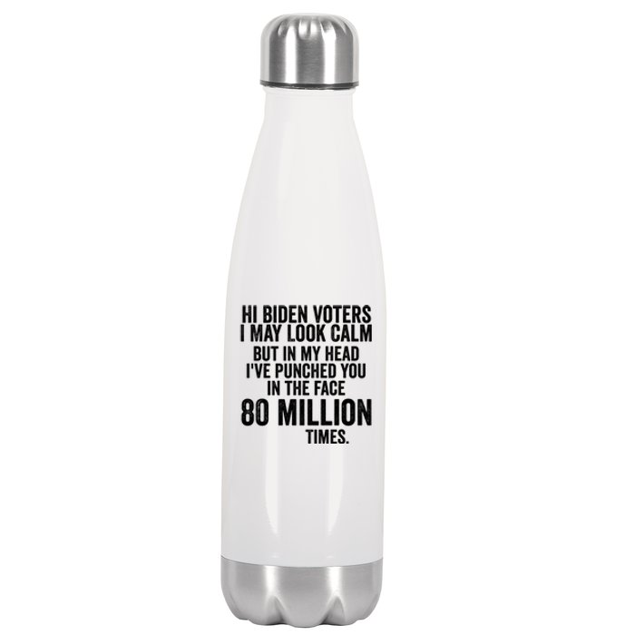 Hi Biden Voters I May Look Calm Stainless Steel Insulated Water Bottle