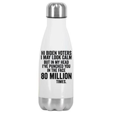 Hi Biden Voters I May Look Calm Stainless Steel Insulated Water Bottle