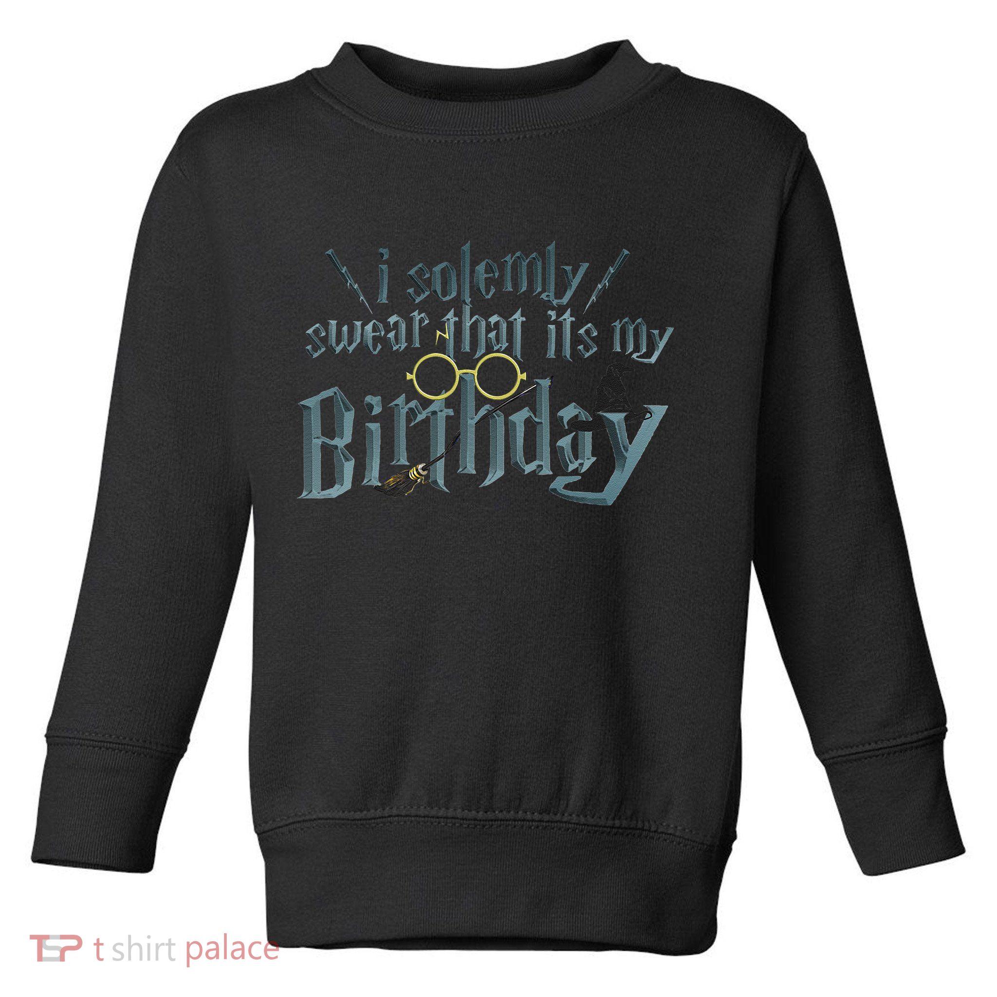 Harry Birthday Wizard, I Solemnly Swear Its My Birthday Toddler Sweatshirt