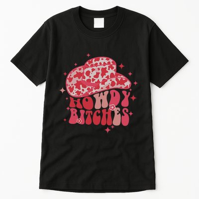 Howdy Bitches Yeehaw Bitches Tall T-Shirt
