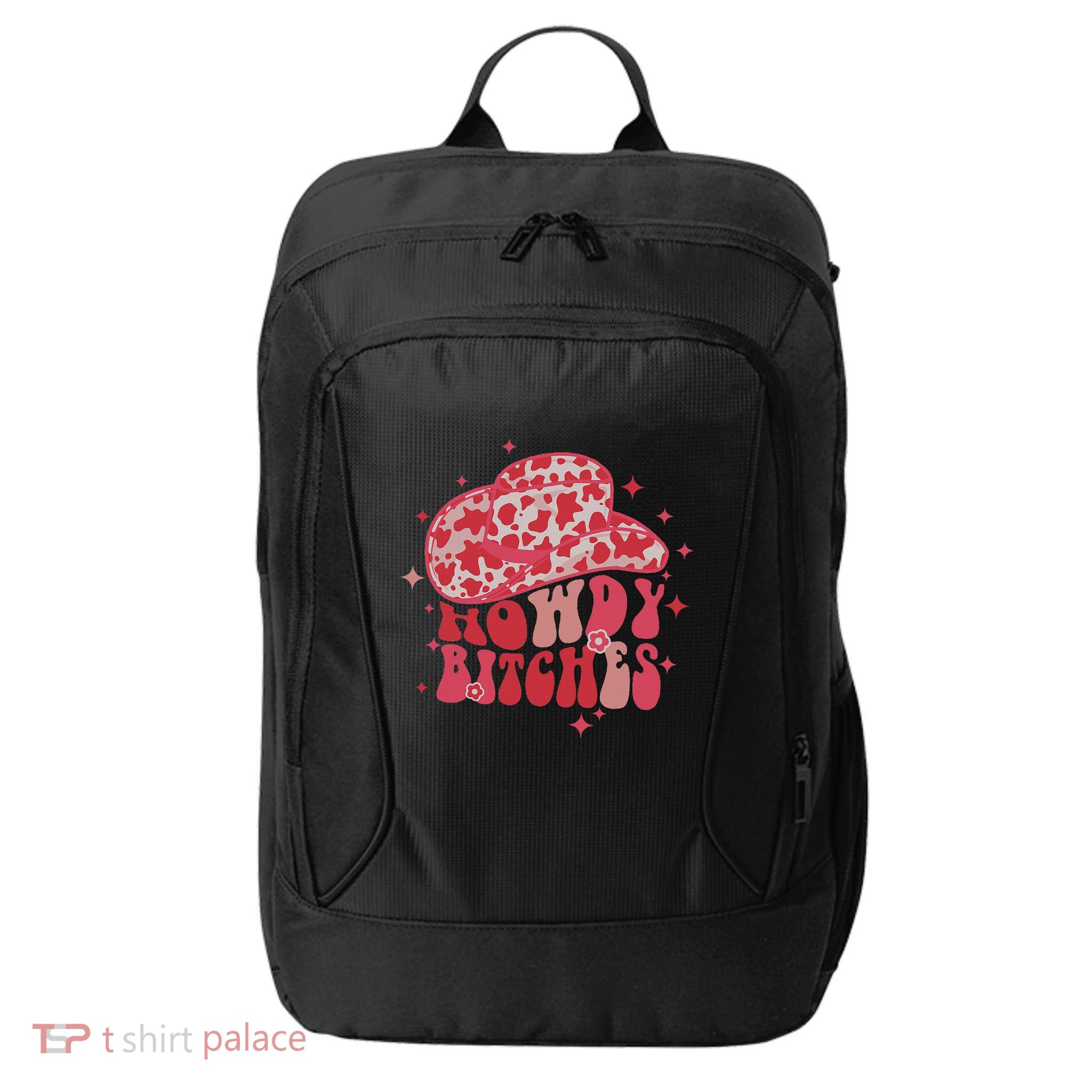 Howdy Bitches Yeehaw Bitches City Backpack