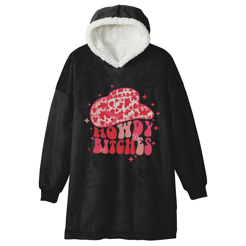 Howdy Bitches Yeehaw Bitches Hooded Wearable Blanket