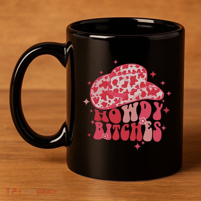 Howdy Bitches Yeehaw Bitches 11oz C Handle Ceramic Mug