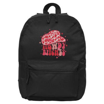 Howdy Bitches Yeehaw Bitches 16 in Basic Backpack