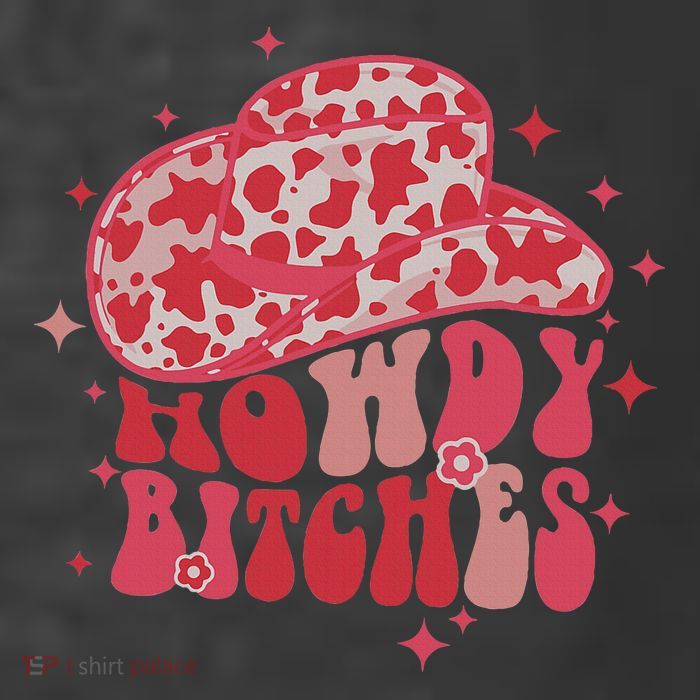 Howdy Bitches Yeehaw Bitches T-Shirt