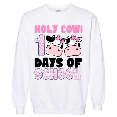 Holy Cow 100 Days Of School Funny Cute Garment-Dyed Sweatshirt