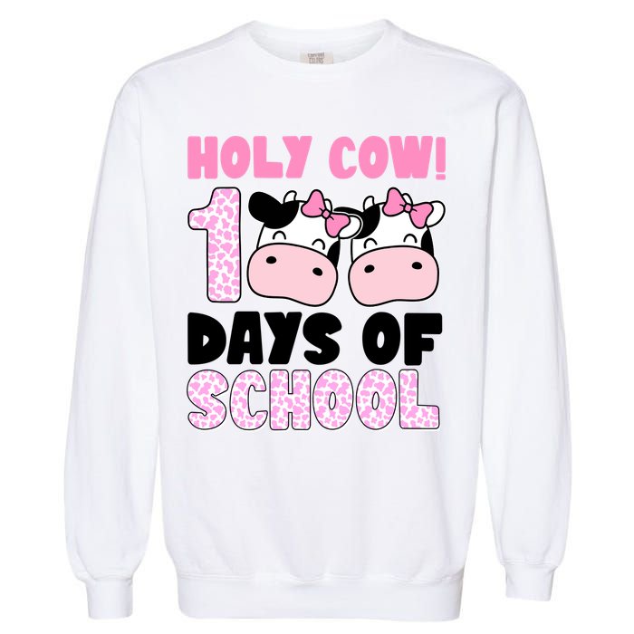 Holy Cow 100 Days Of School Funny Cute Garment-Dyed Sweatshirt