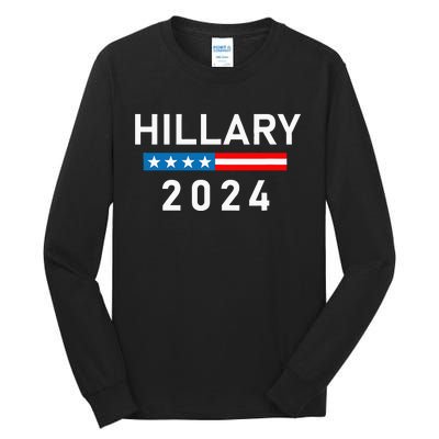 Hillary Clinton 2024 Hillary Clinton For President Tall Long Sleeve T-Shirt