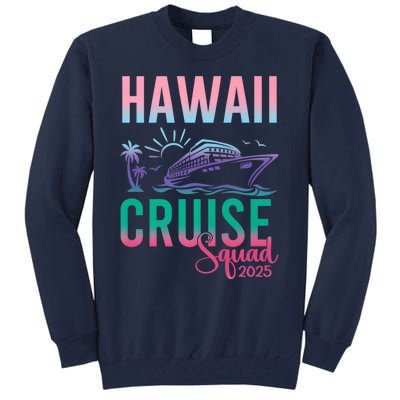 Hawaii Cruise 2025 Vacation Trip Matching Family Group Tall Sweatshirt