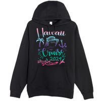 Hawaii Cruise 2024 Family Group Vacation Matching  Premium Pullover Hoodie