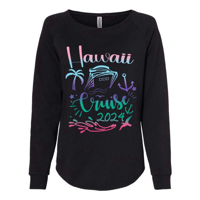 Hawaii Cruise 2024 Family Group Vacation Matching  Womens California Wash Sweatshirt