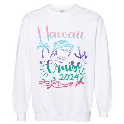 Hawaii Cruise 2024 Family Group Vacation Matching  Garment-Dyed Sweatshirt