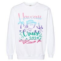 Hawaii Cruise 2024 Family Group Vacation Matching  Garment-Dyed Sweatshirt