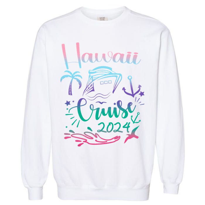 Hawaii Cruise 2024 Family Group Vacation Matching  Garment-Dyed Sweatshirt