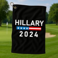 Hillary Clinton 2024 Hillary Clinton For President Golf Towel