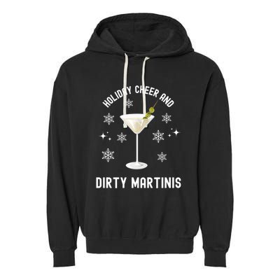 Holiday Cheer And Dirty Martinis Christmas Cocktail Xmas Gift Garment-Dyed Fleece Hoodie