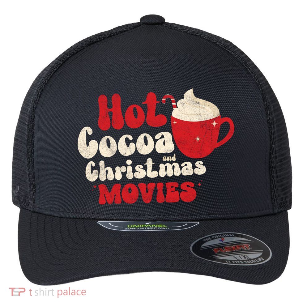 Hot Cocoa And Christmas Movies Holiday Flexfit Unipanel Trucker Cap
