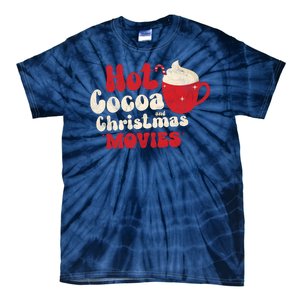 Hot Cocoa And Christmas Movies Holiday Tie-Dye T-Shirt