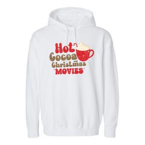 Hot Cocoa And Christmas Movies Holiday Garment-Dyed Fleece Hoodie