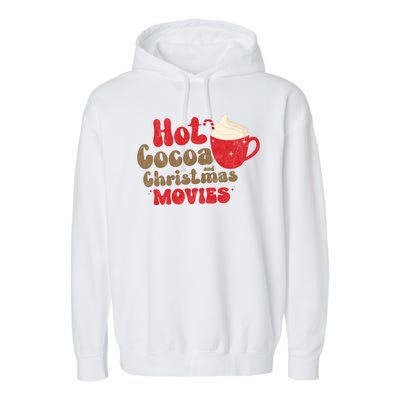 Hot Cocoa And Christmas Movies Holiday Garment-Dyed Fleece Hoodie