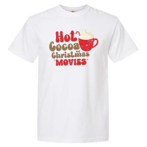 Hot Cocoa And Christmas Movies Holiday Garment-Dyed Heavyweight T-Shirt