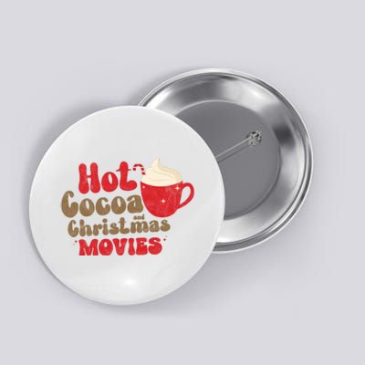 Hot Cocoa And Christmas Movies Holiday Button