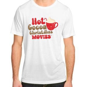 Hot Cocoa And Christmas Movies Holiday Adult ChromaSoft Performance T-Shirt