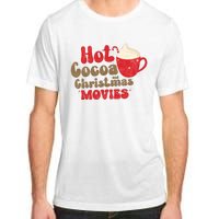 Hot Cocoa And Christmas Movies Holiday Adult ChromaSoft Performance T-Shirt