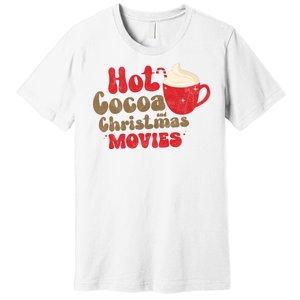 Hot Cocoa And Christmas Movies Holiday Premium T-Shirt