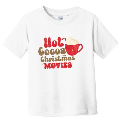 Hot Cocoa And Christmas Movies Holiday Toddler T-Shirt