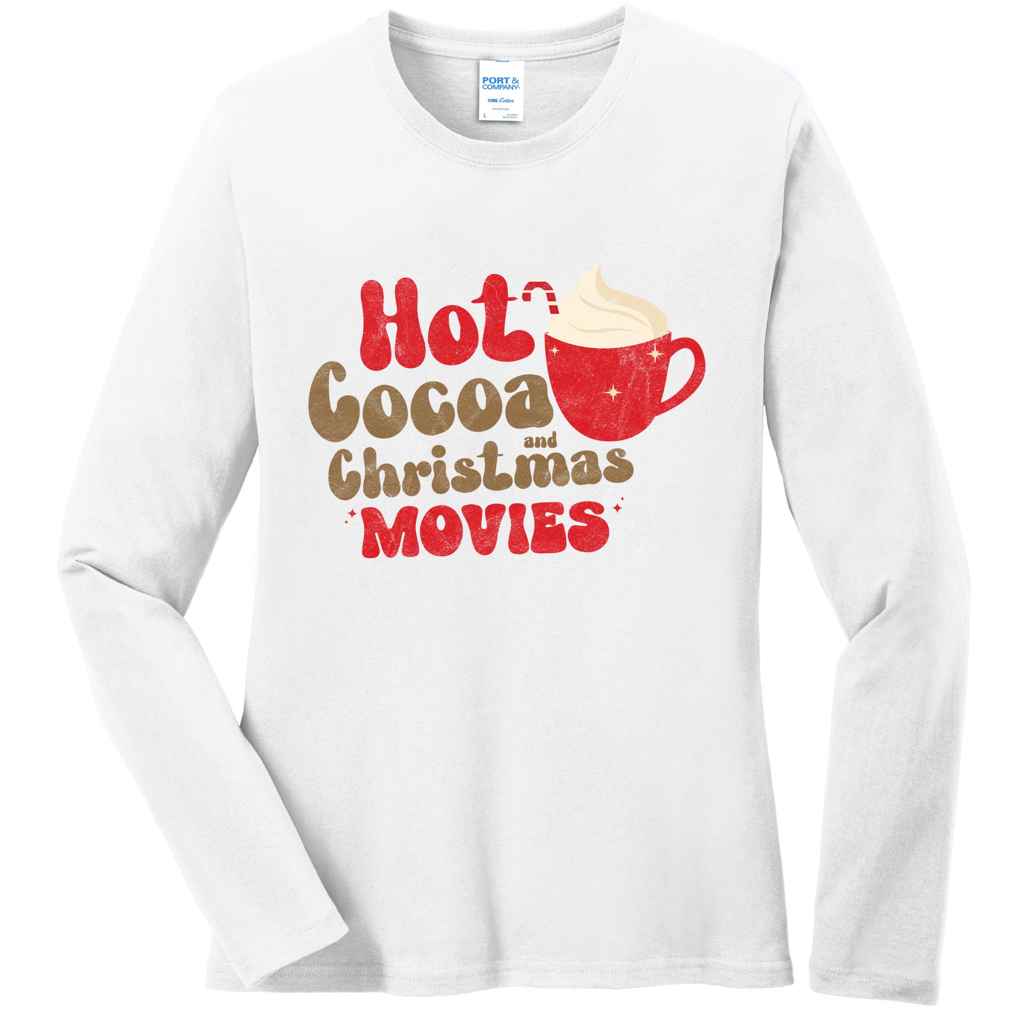 Hot Cocoa And Christmas Movies Holiday Ladies Long Sleeve Shirt