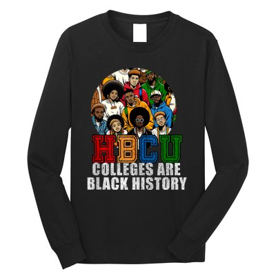 Hbcu Colleges Are Black History Month Long Sleeve Shirt