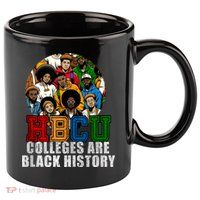 Hbcu Colleges Are Black History Month 11oz C Handle Ceramic Mug