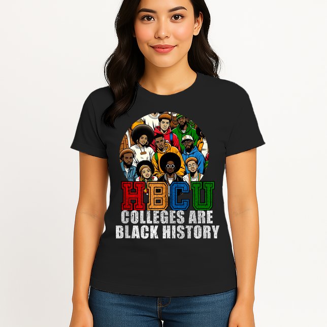 Hbcu Colleges Are Black History Month Womens T-Shirt