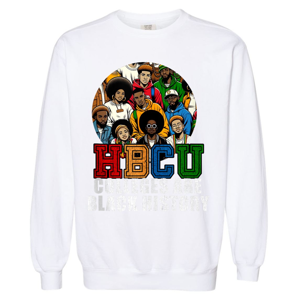 Hbcu Colleges Are Black History Month Garment-Dyed Sweatshirt