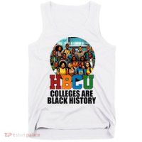 Hbcu Colleges Are Black History Month Tank Top