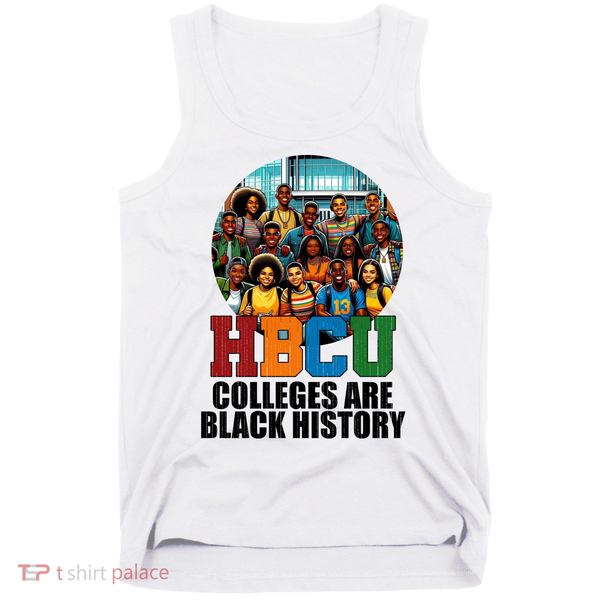 Hbcu Colleges Are Black History Month Tank Top