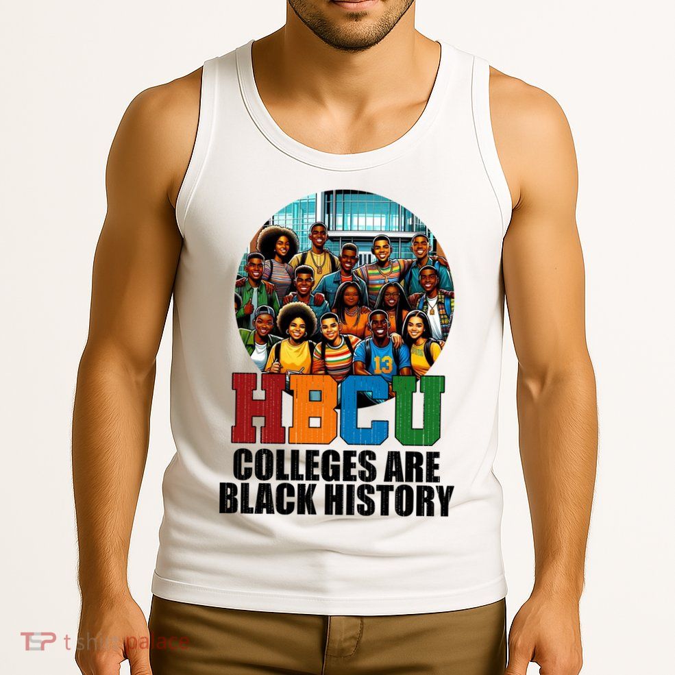 Hbcu Colleges Are Black History Month Tank Top