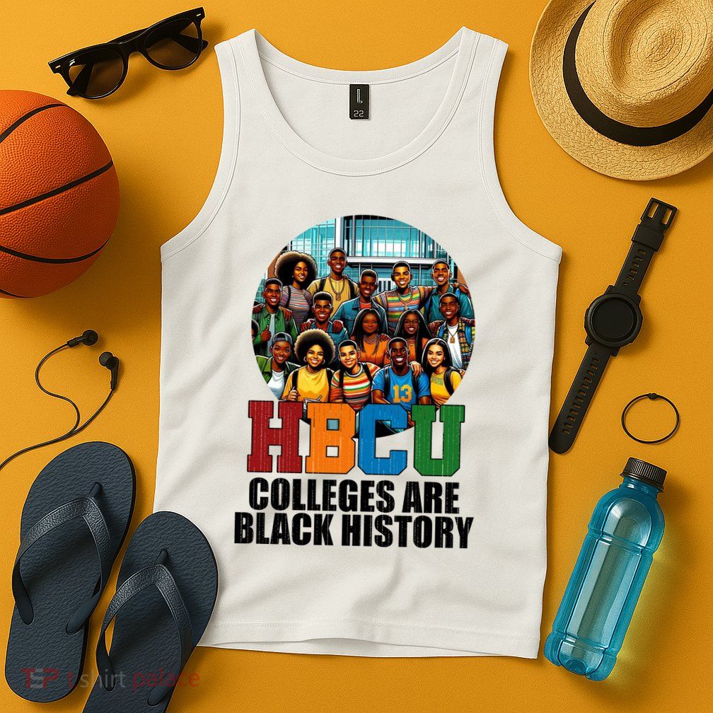 Hbcu Colleges Are Black History Month Tank Top