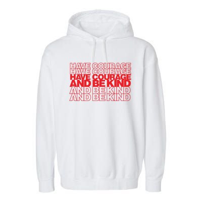 Have Courage And Be Kind Anti Bullying Week Unity Day Gift Garment-Dyed Fleece Hoodie