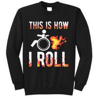 Handicapped Crippled Amputee Disabled Wheelchair How I Roll Sweatshirt