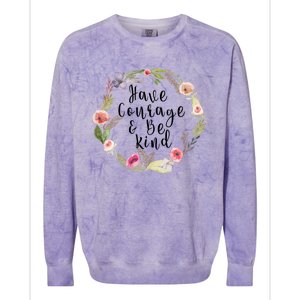 Have Courage And Be Kind Uplifting Positive Slogan Gift Colorblast Crewneck Sweatshirt