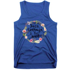 Have Courage And Be Kind Uplifting Positive Slogan Gift Tank Top