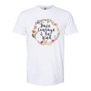 Have Courage And Be Kind Uplifting Positive Slogan Gift Softstyle CVC T-Shirt